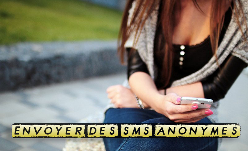 Comment envoyer des sms anonymes ?