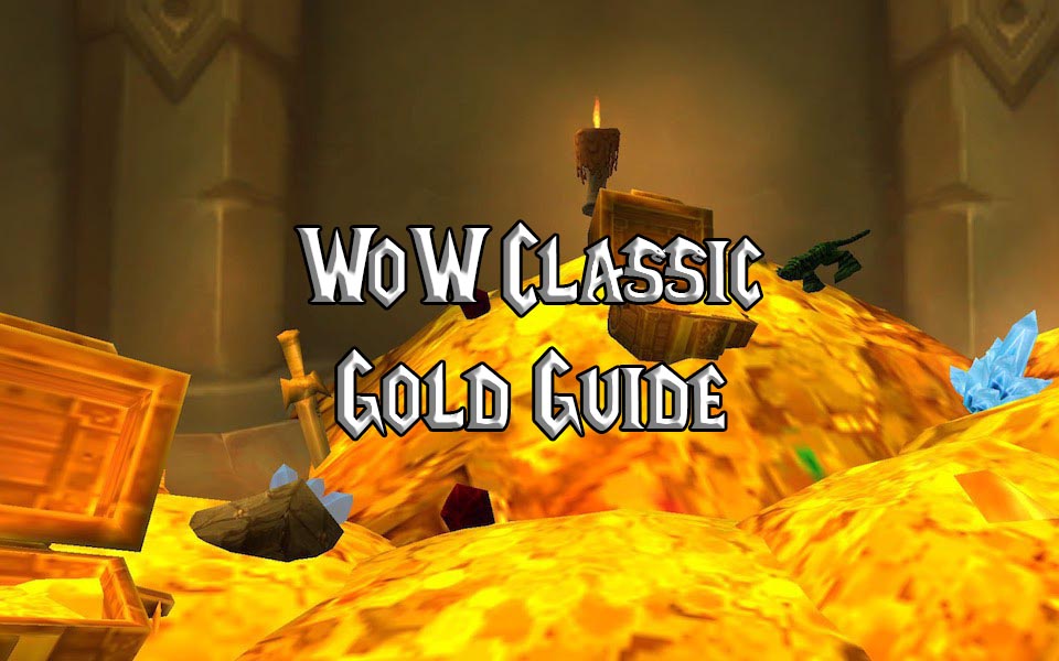 Comment faire de l’or rapidement dans World of Warcraft Classic ?