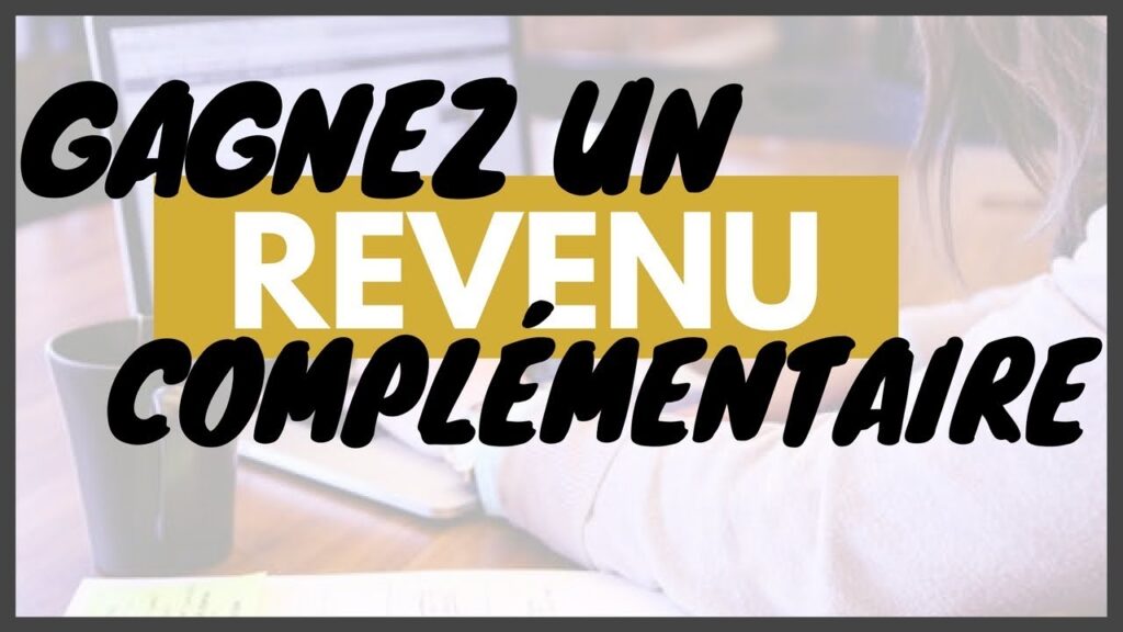 Comment gagner des revenus complémentaires ?